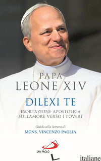 DILEXI TE. ESORTAZIONE APOSTOLICA SULL'AMORE VERSO I POVERI di LEONE XIV (ROBERT FRANCIS PREVOST)