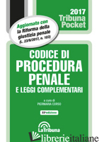 CODICE DI PROCEDURA PENALE E LEGGI COMPLEMENTARI - CORSO P. (CUR.)