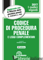 CODICE DI PROCEDURA PENALE E LEGGI COMPLEMENTARI - CORSO P. (CUR.)