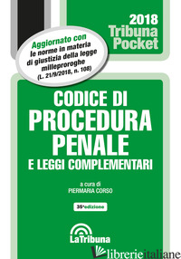 CODICE DI PROCEDURA PENALE E LEGGI COMPLEMENTARI - CORSO P. (CUR.)