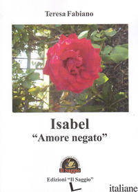 ISABEL «AMORE NEGATO» - FABIANO TERESA