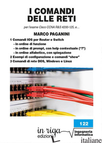COMANDI DELLE RETI. PER L'ESAME CISCO CCNA V6 R&S #200-125, E... (I) - PAGANINI MARCO