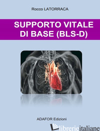 SUPPORTO VITALE DI BASE (BLS-D) - LATORRACA ROCCO