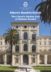 LINCEI'S GENIUS LOCI AT PALAZZO CORSINI (THE) - QUADRIO CURZIO ALBERTO