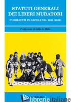 STATUTI GENERALI DEI LIBERI MURATORI PUBBLICATI IN NAPOLI NEL 1820 (1821) - MOLA A. A. (CUR.)