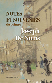 NOTES ET SOUVENIRS DU PEINTRE (RIST. ANAST.) - DE NITTIS GIUSEPPE