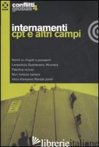 CONFLITTI GLOBALI (2006). VOL. 4: INTERNAMENTI CPT E ALTRI CAMPI - 