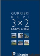 3X2 NUOVE CHIESE - GURRIERI FRANCESCO; RUPI P. LUDOVICO