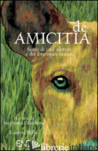 DE AMICITIA. STORIE DI CANI ADOTTATI E DEI LORO AMICI UMANI - GIACOBONE S. (CUR.); PELLU L. (CUR.)
