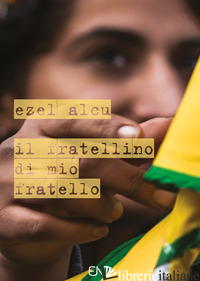 FRATELLINO DI MIO FRATELLO (IL) - ALCU EZEL