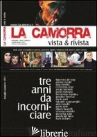 CAMORRA VISTA & RIVISTA. STUDI, STORIE ED ATTUALITA' DI CAMORRA, CAMORRISTI, LEG - DE ROSA F. (CUR.)