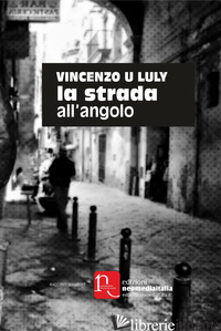STRADA ALL'ANGOLO (LA) - LULY ULDERICO VINCENZO