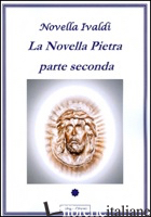 NOVELLA PIETRA. PARTE SECONDA (LA) - IVALDI NOVELLA