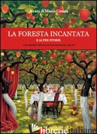 FORESTA INCANTATA E ALTRE STORIE (LA) - GIONTA M. (CUR.)
