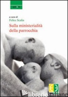 SULLA MINISTERIALITA' DELLA PARROCCHIA - SCALIA F. (CUR.)
