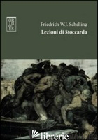 LEZIONI DI STOCCARDA - SCHELLING FRIEDRICH W.; TATASCIORE C. (CUR.)