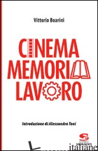 CINEMA MEMORIA LAVORO - BOARINI VITTORIO