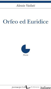 ORFEO ED EURIDICE - VAILATI ALESSIO