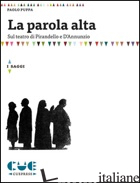 PAROLA ALTA. SUL TEATRO DI PIRANDELLO E D'ANNUNZIO (LA) - PUPPA PAOLO
