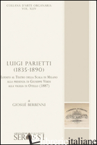 LUIGI PARIETTI (1835-1890). LODATO AL TEATRO ALLA SCALA DI MILANO ALLA PRESENZA  - BERBENNI GIOSUE'