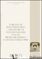 ORGANO DI ZIANO PIACENTINO (1854), CAPOLAVORO DI ANTONIO SANGALLI, CON UN PROFIL - 