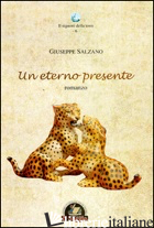 ETERNO PRESENTE (UN) - SALZANO GIUSEPPE
