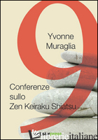 9 CONFERENZE SULLO ZEN KEIRAKU SHIATSU - MURAGLIA YVONNE