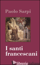 SANTI FRANCESCANI (I) - SARPI PAOLO
