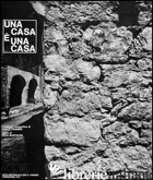 CASA E' UNA CASA (RIST. ANAST. 1971). EDIZ. ILLUSTRATA (UNA) - BARTOLINI ELIO