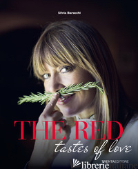 TASTE OF RED. PASSION IN THE TUSCAN KITCHEN (THE) - BARACCHI SILVIA