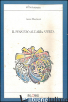 PENSIERO ALL'ARIA APERTA (IL) - MARCHETTI LAURA