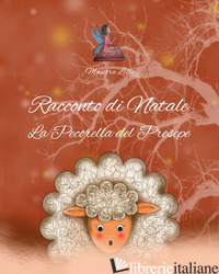 RACCONTO DI NATALE: LA PECORELLA DEL PRESEPE - MAESTRA LILLY; ANDRONACO S. (CUR.)