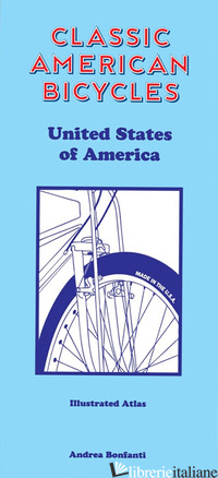 CLASSIC AMERICAN BICYCLES. UNITED STATES OF AMERICA - BONFANTI ANDREA