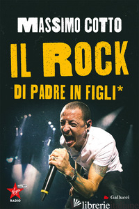 ROCK DI PADRE IN FIGLI* (IL) - COTTO MASSIMO