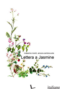 LETTERA A JASMINE di MONTI MASSIMO