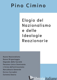 ELOGIO DEL NAZIONALISMO E DELLE IDEOLOGIE REAZIONARIE di CIMINO PINO
