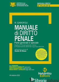 MANUALE DI DIRITTO PENALE. PARTE GENERALE E SPECIALE. NUOVA EDIZ. CON ESPANSIONE di GAROFOLI ROBERTO; DI BIASE G. (CUR.)