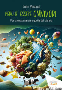 PERCHE' ESSERE ONNIVORI di PASCUAL JUAN