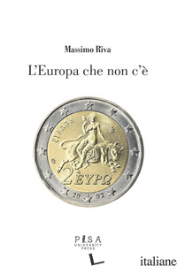 EUROPA CHE NON C'E' (L') di RIVA MASSIMO