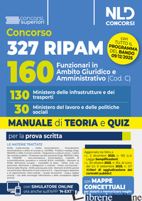 CONCORSO 327 RIPAM 160 FUNZIONARI IN AMBITO GIURIDICO E AMMINISTRATIVO (COD. C). di AA.VV.
