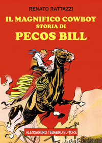 MAGNIFICO COWBOY. STORIA DI PECOS BILL (IL) di RATTAZZI RENATO