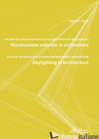 ILLUMINAZIONE NATURALE IN ARCHITETTURA-DAYLIGHTING IN ARCHITECTURE - TUCCI FABRIZIO