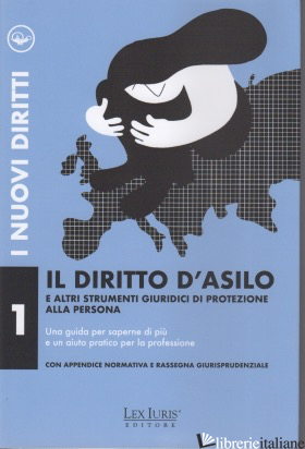 DIRITTO D'ASILO E ALTRI STRUMENTI GIURIDICI DI PROTEZIONE ALLA PERSONA (IL) di AA.VV.