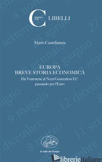EUROPA. BREVE STORIA ECONOMICA. DA VENTOTENE AL NEXT GENERATION EU PASSANDO PER  - CASTELLANETA MARIO