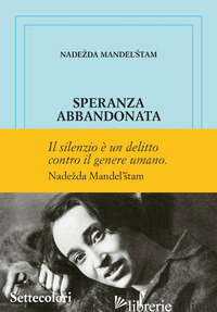 SPERANZA ABBANDONATA. EDIZ. NUMERATA di MANDEL'STAM NADEZDA