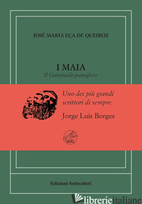 MAIA. IL GATTOPARDO PORTOGHESE. EDIZ. NUMERATA di ECA DE QUEIROZ JOSE' MARIA