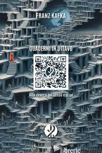 QUADERNI IN OTTAVO. ALLA RICERCA DEL SENSO E DI SE'. NUOVA EDIZ. di KAFKA FRANZ
