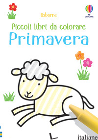 PRIMAVERA. PICCOLI LIBRI DA COLORARE. EDIZ. ILLUSTRATA - OLDHAM MATTHEW