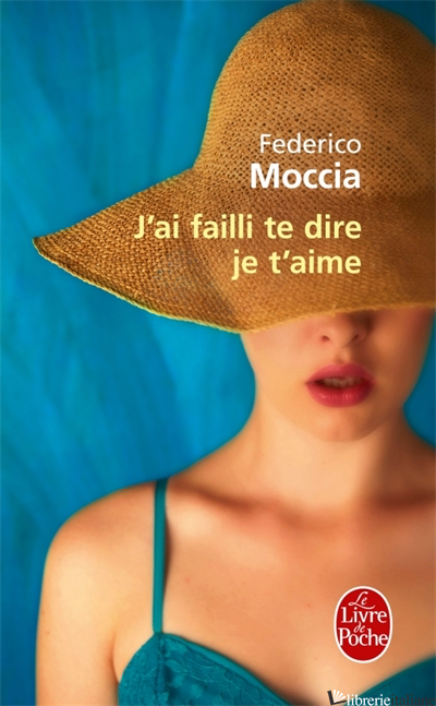 J'AI FAILLI TE DIRE JE T'AIME - MOCCIA FEDERICO