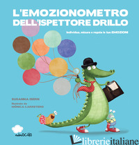 EMOZIONOMETRO DELL'ISPETTORE DRILLO. INDIVIDUA, MISURA E REGOLA LE TUE EMOZIONI. - ISERN SUSANNA